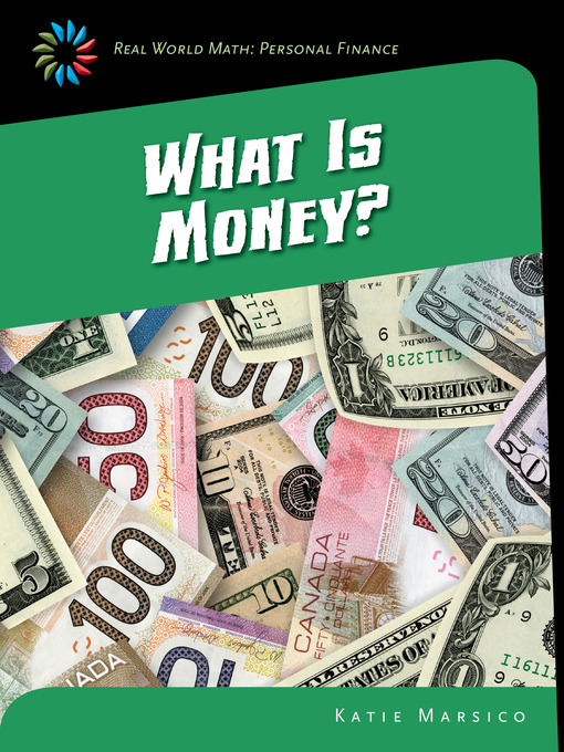 Title details for What Is Money? by Katie Marsico - Available